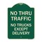 Signmission No Thru Traffic No Trucks Except Delivery Heavy-Gauge Aluminum Sign, 18" L, 24" H, G-1824-23565 A-DES-G-1824-23565 - alternate 1